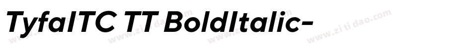 TyfaITC TT BoldItalic字体转换